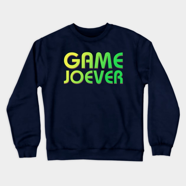 It's not over until it's all JOEVER! Crewneck Sweatshirt by MrScottBlack